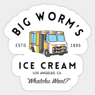 Big Worm's Ice Cream - "Whatchu Want?" Sticker